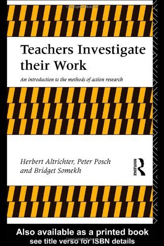 Teachers Investigate Their Work: An Introduction to the Methods of Action Research: An Introduction to Action Research across the Professions (Investigating Schooling) Business, Finance & Career