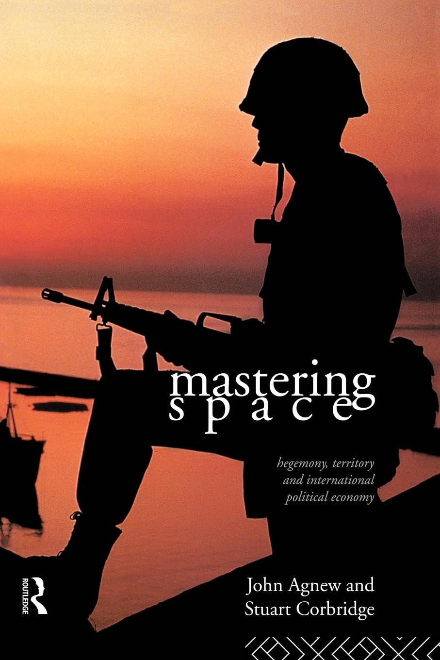 Mastering Space: Hegemony, Territory and International Political Economy Social Sciences