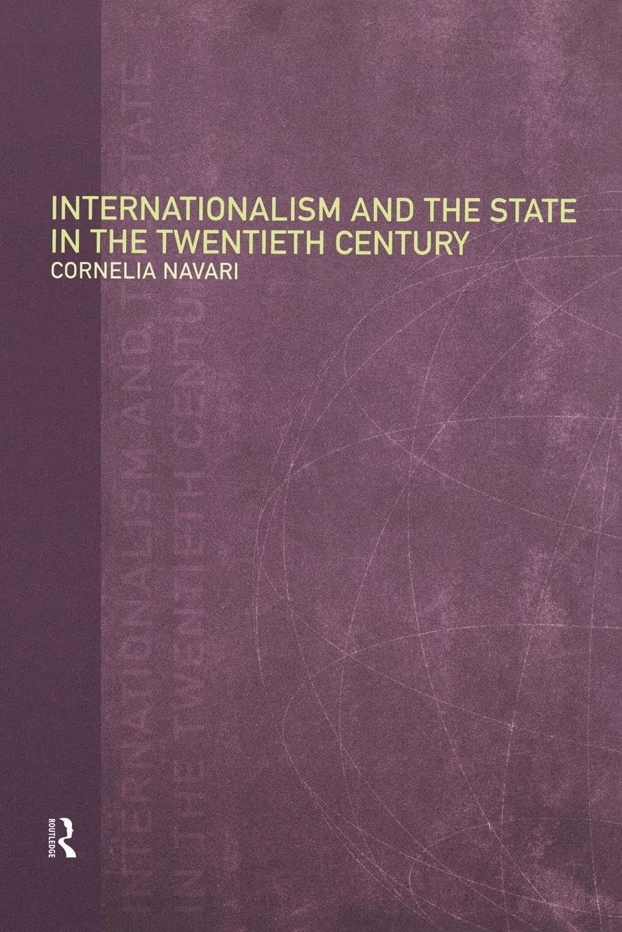 Internationalism and the State in the Twentieth Century Law