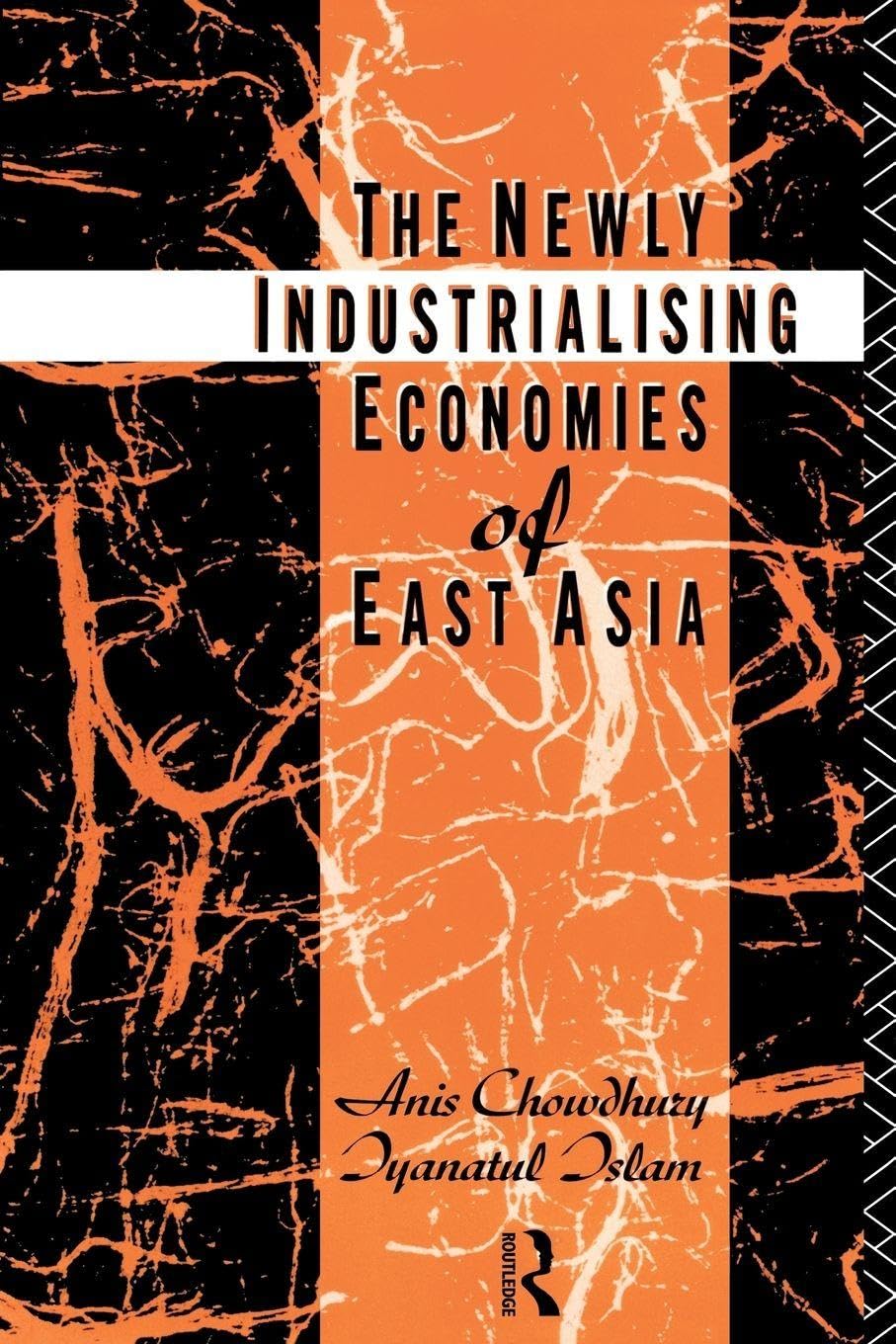 The Newly Industrializing Economies of East Asia Business, Finance & Career