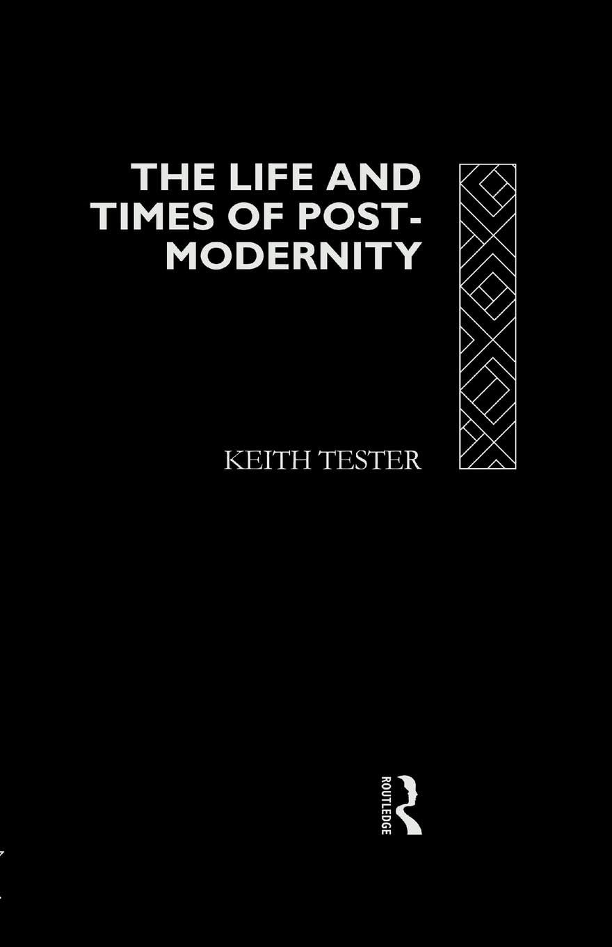 The Life and Times of Post-Modernity Social Sciences