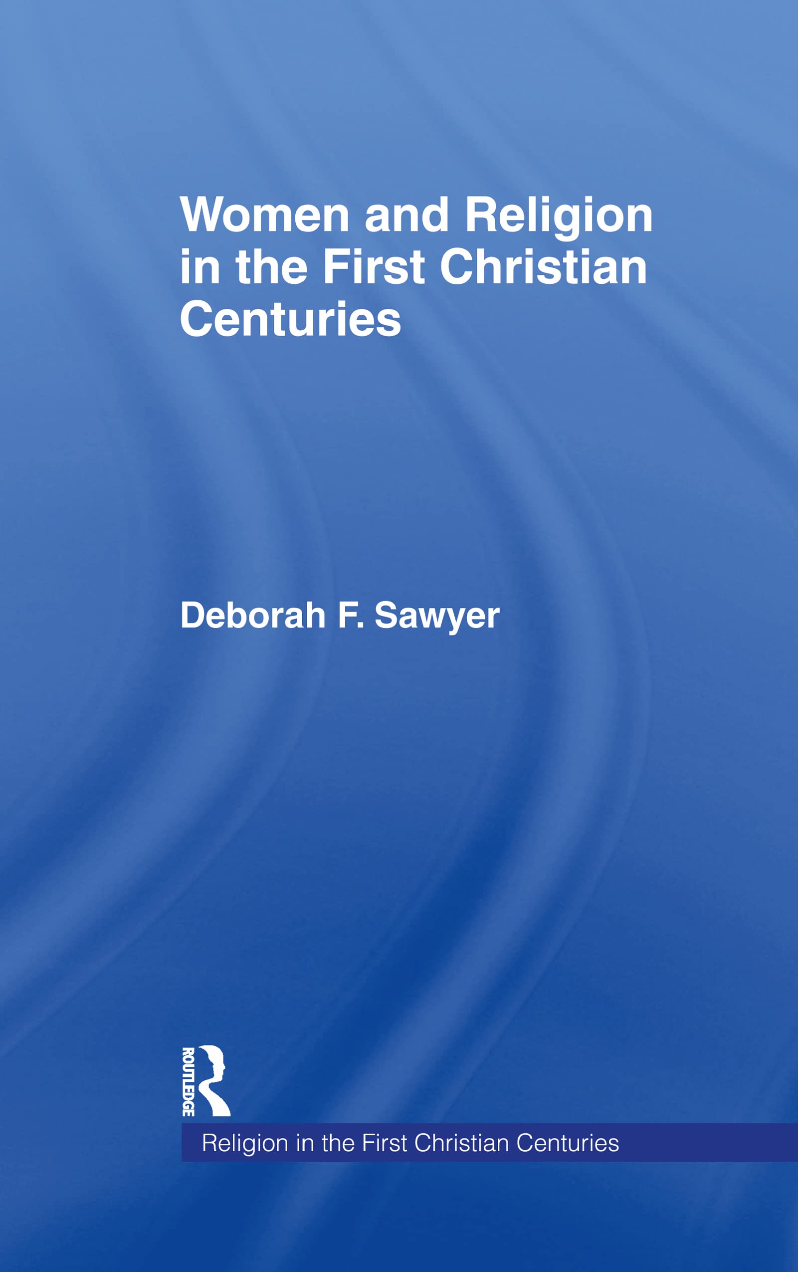 Women and Religion in the First Christian Centuries Eroticism
