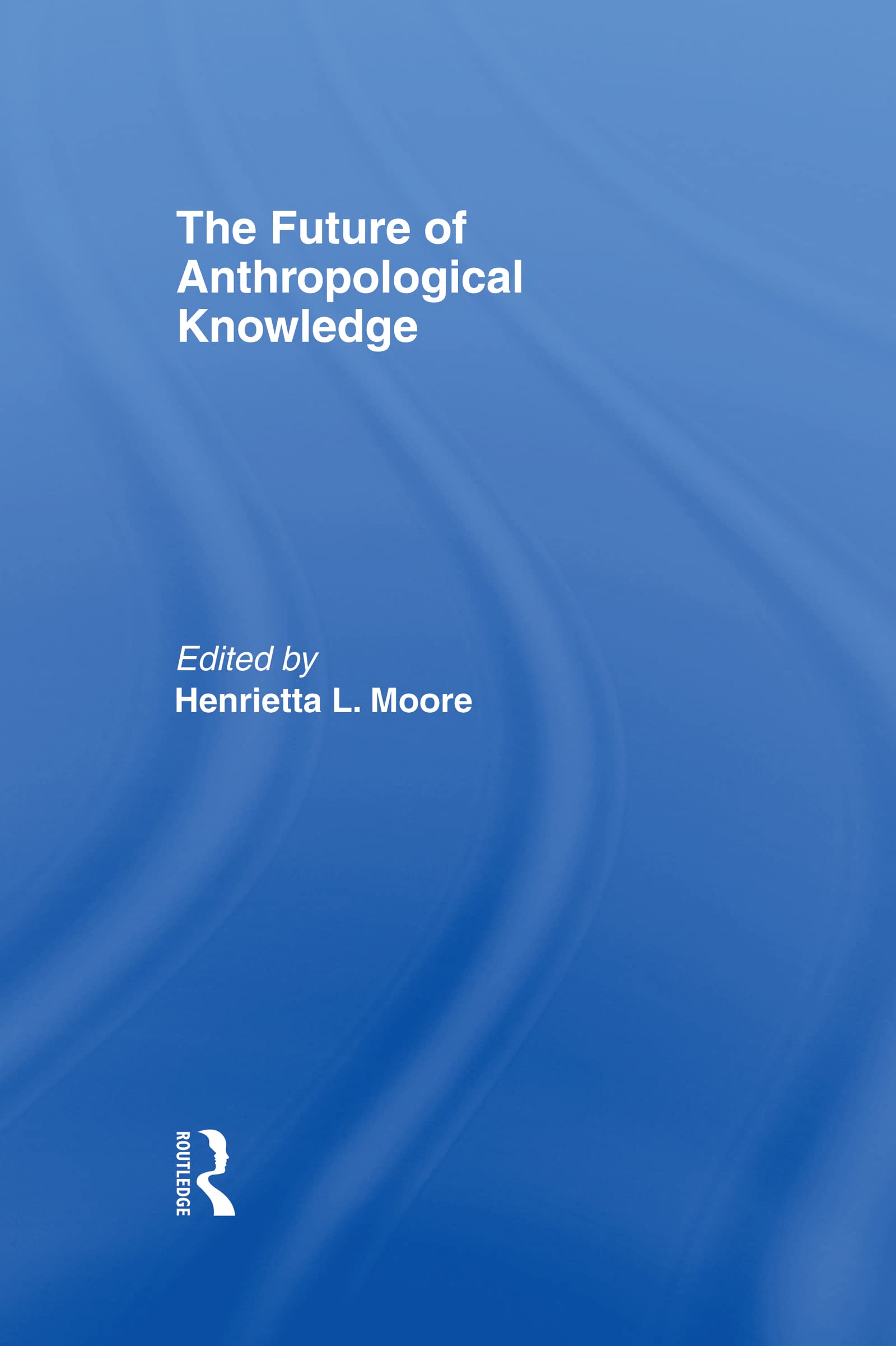 The Future of Anthropological Knowledge Law Books