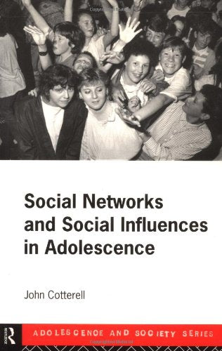 Social Networks and Social Influences in Adolescence Social Sciences