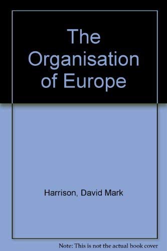 The Organisation of Europe: Developing a Continental Market Order Business, Finance & Career