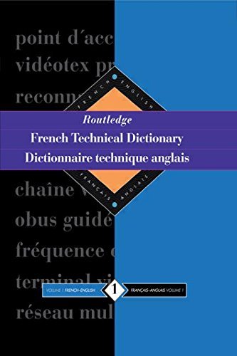 Routledge French Technical Dictionary Dictionnaire technique anglais: Volume 1 French-English/francais-anglais Media & Communication