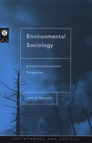 Environmental Sociology: A Social Constructionist Perspective (Environment and Society) Media & Communication