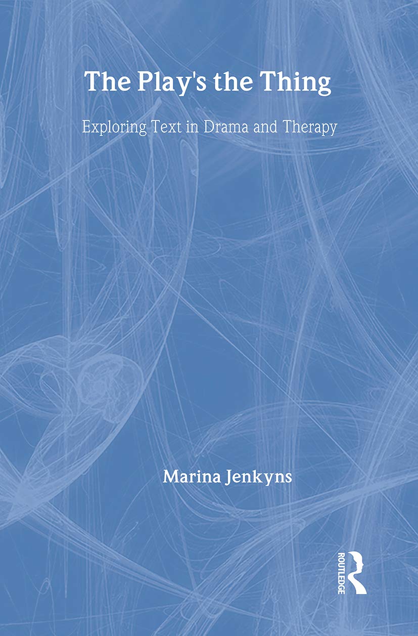 The Play's the Thing: Exploring Text in Drama and Therapy Contemporary literature
