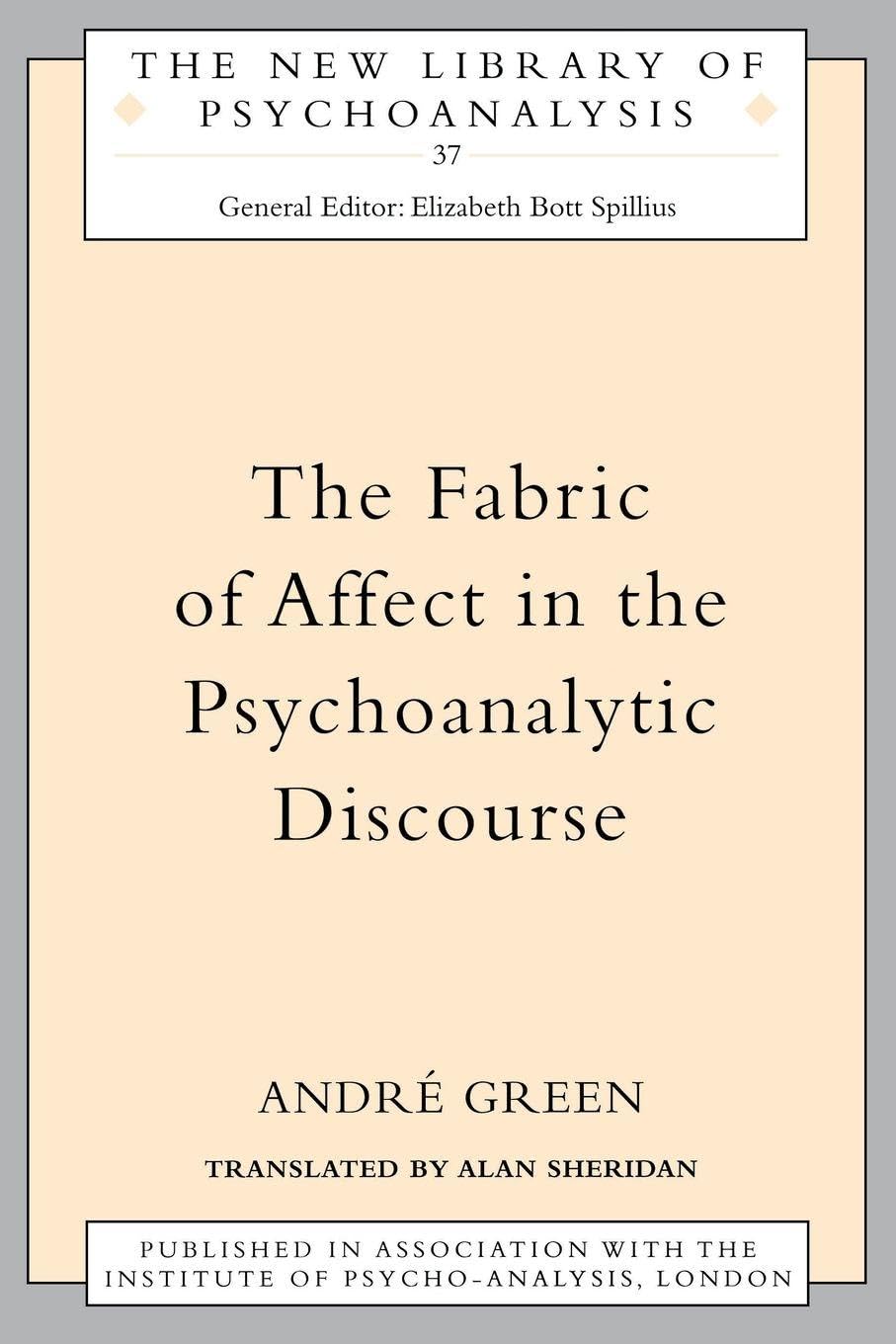 The Fabric of Affect in the Psychoanalytic Discourse (New Library of Psychoanalysis) General education