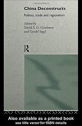 China Deconstructs: Politics, Trade and Regionalism (Routledge in Asia) Social Sciences