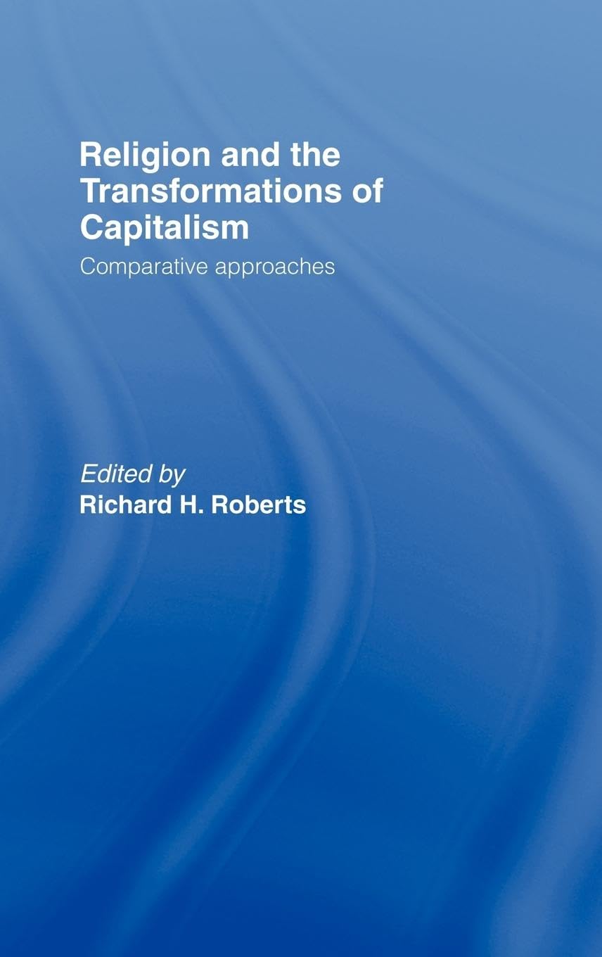 Religion and the Transformations of Capitalism: Comparative Approaches book