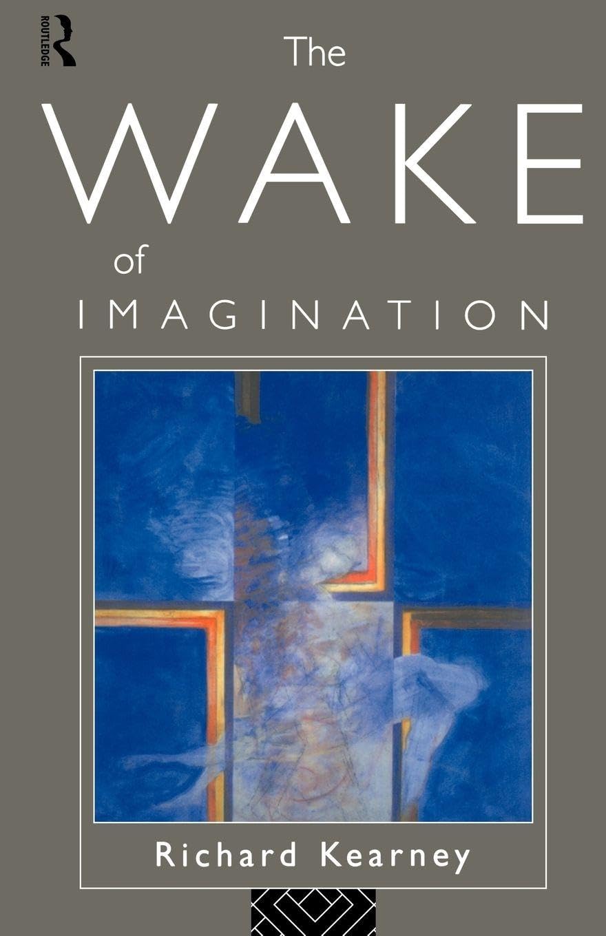 The Wake of Imagination: Toward a Postmodern Culture Philosophy
