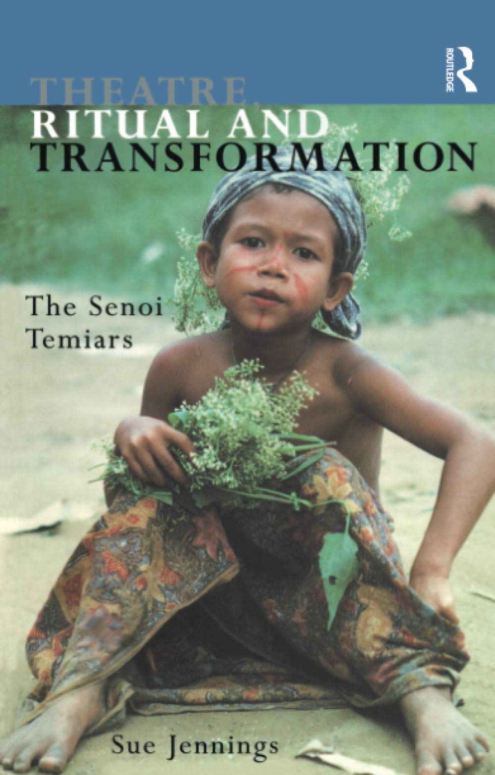 Jennings, S: Theatre, Ritual and Transformation Medicine