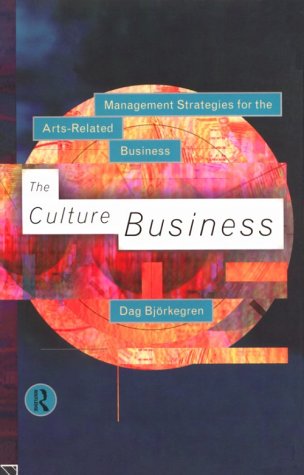 The Culture Business: Management Strategies for the Arts-Related Business Media & Communication