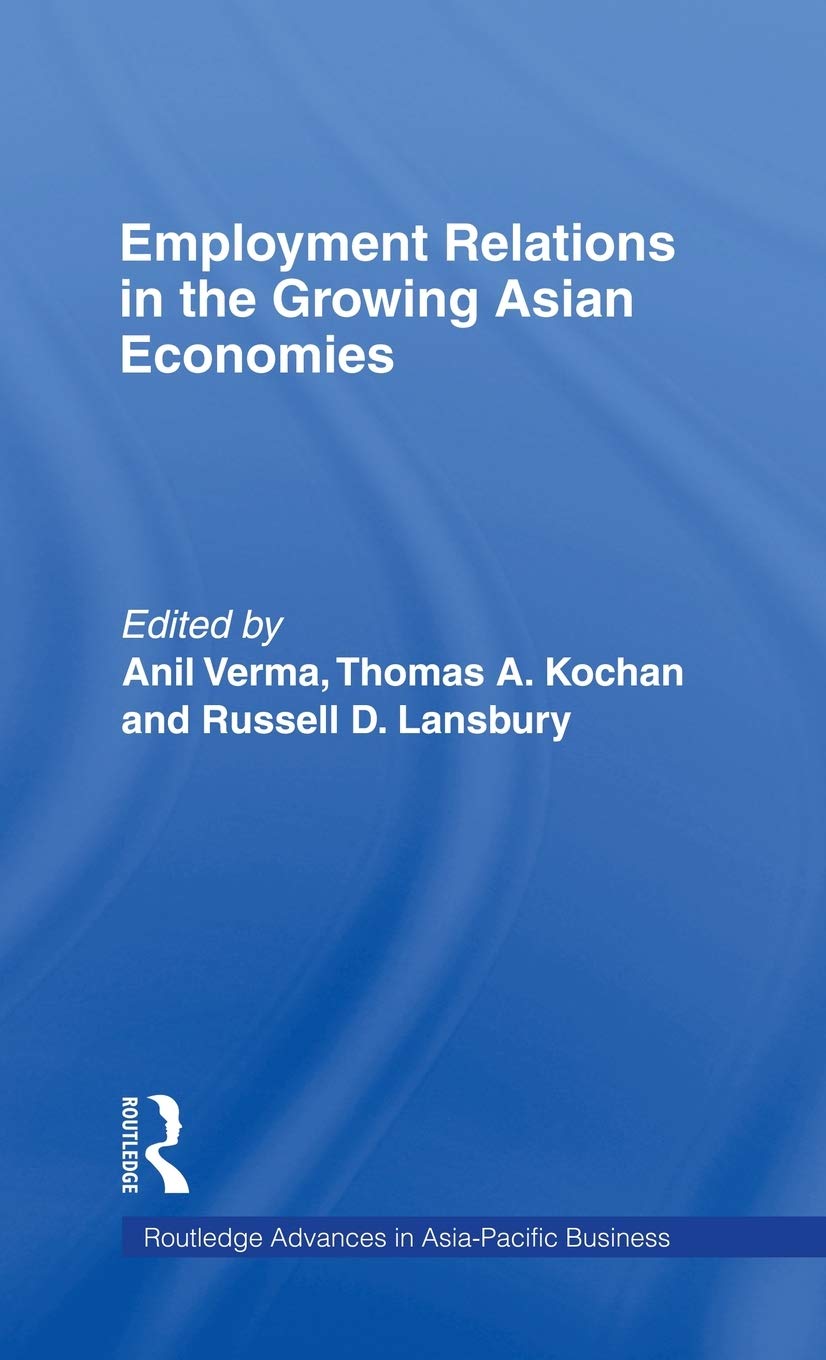 Employment Relations in the Growing Asian Economies (Routledge Advances in Asia-Pacific Business, Band 1) Books