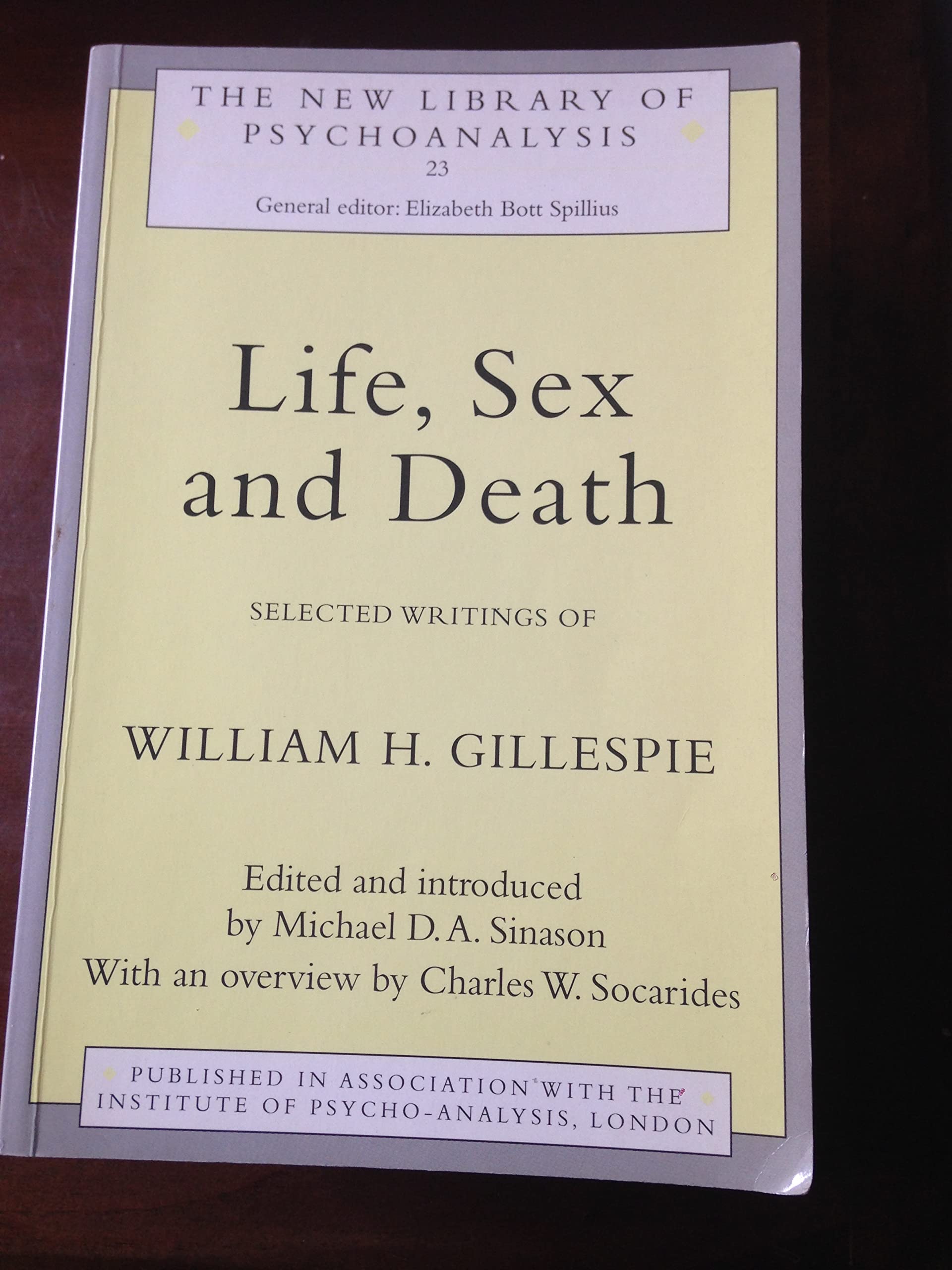 Life, Sex and Death: Selected Writings of William Gillespie (New Library of Psychoanalysis, Band 23) Medicine