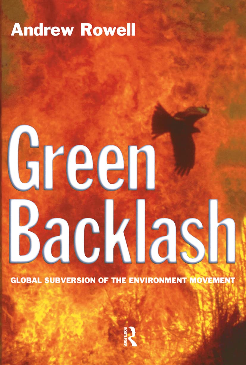 Green Backlash: Global Subversion of the Environment Movement Social Sciences