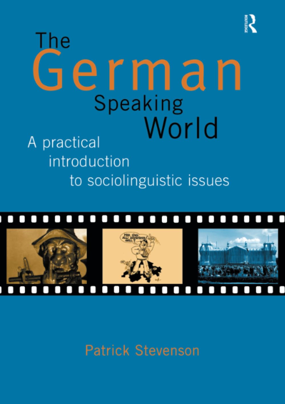 The German-Speaking World: A Practical Introduction to Sociolinguistic Issues (Routledge Language in Society, 2) Social Sciences