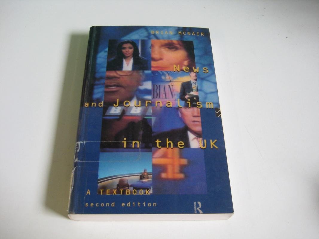 News and Journalism in the Uk: A Textbook (Communication and Society) Media & Communication