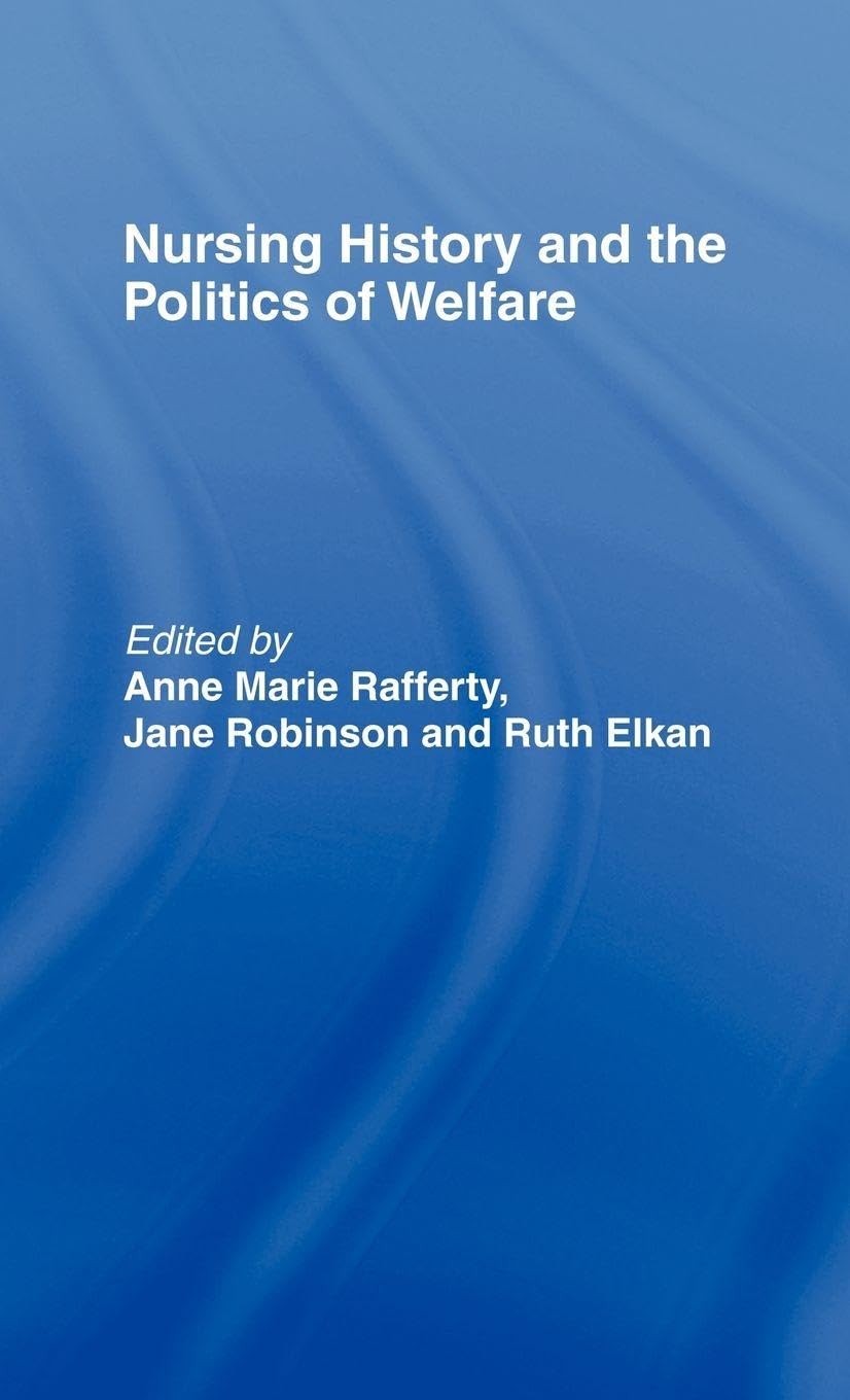 Nursing History and the Politics of Welfare Medicine
