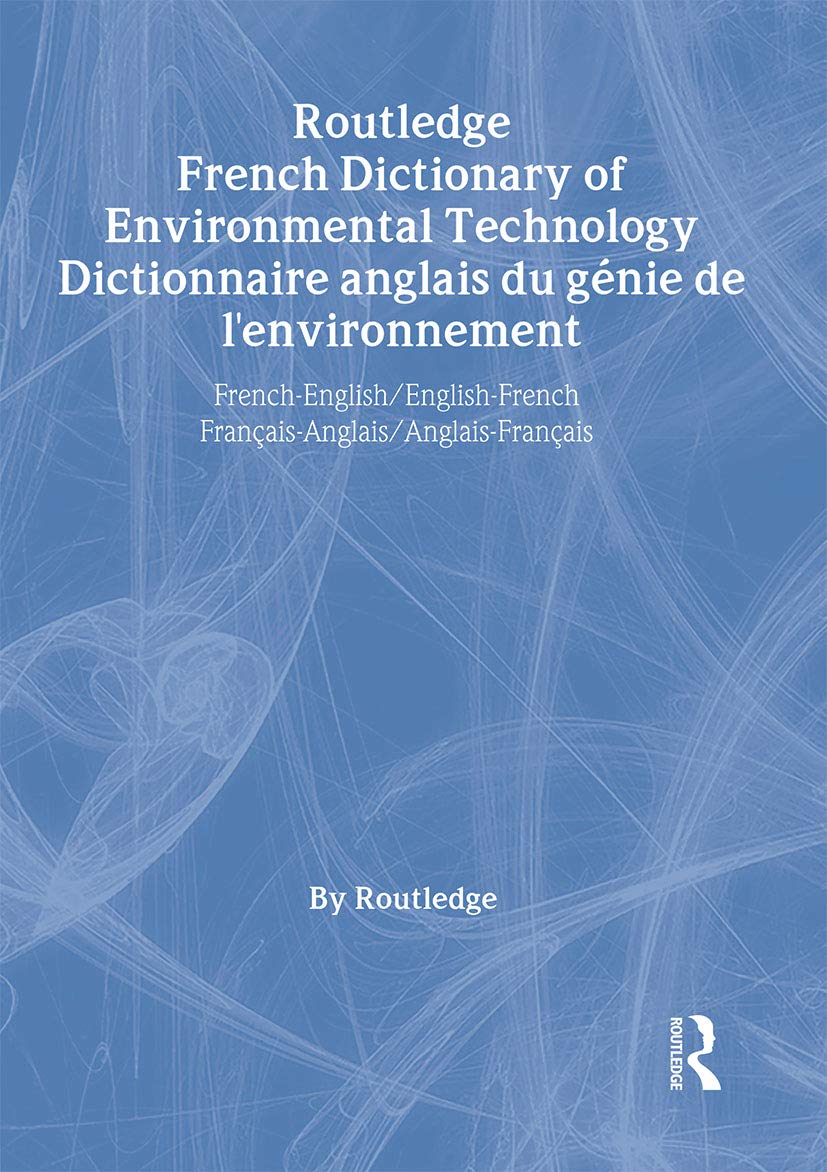 DICTIONNAIRE ANGLAIS DU GENIE DE L'ENVIRONNEMENT : FRENCH DICTIONARY OF ENVIRONMENTAL TECHNOLOGY book