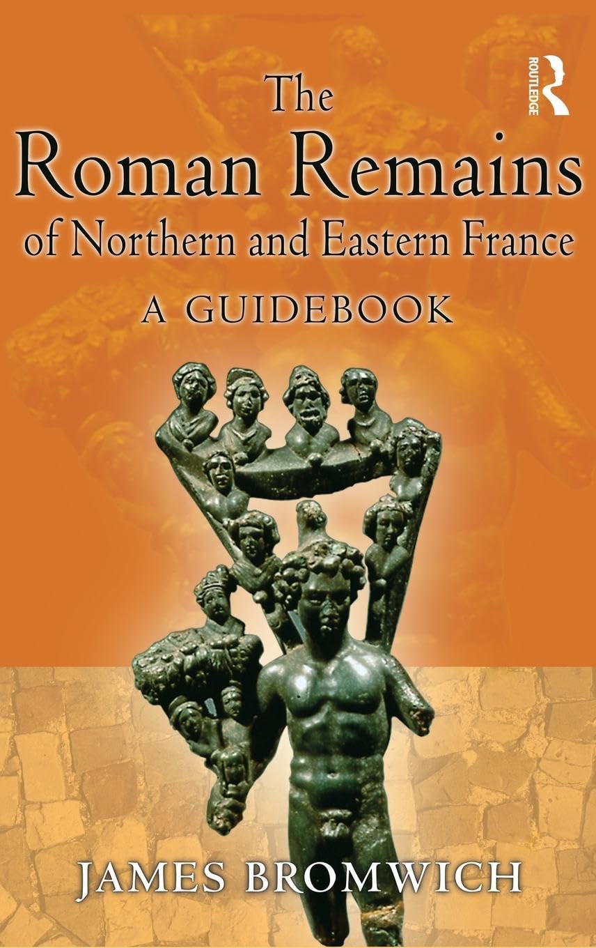 The Roman Remains of Northern and Eastern France Social Sciences