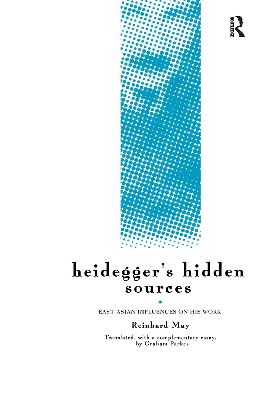 Heidegger's Hidden Sources: East-Asian Influences on his Work Philosophy