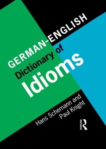 German-English Dictionary of Idioms= Idiomatik Deutsch-Englisch book