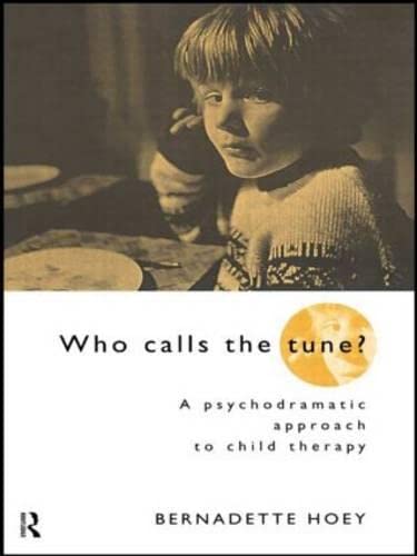 Who Calls the Tune?: A Psychodramatic Approach to Child Therapy Medicine