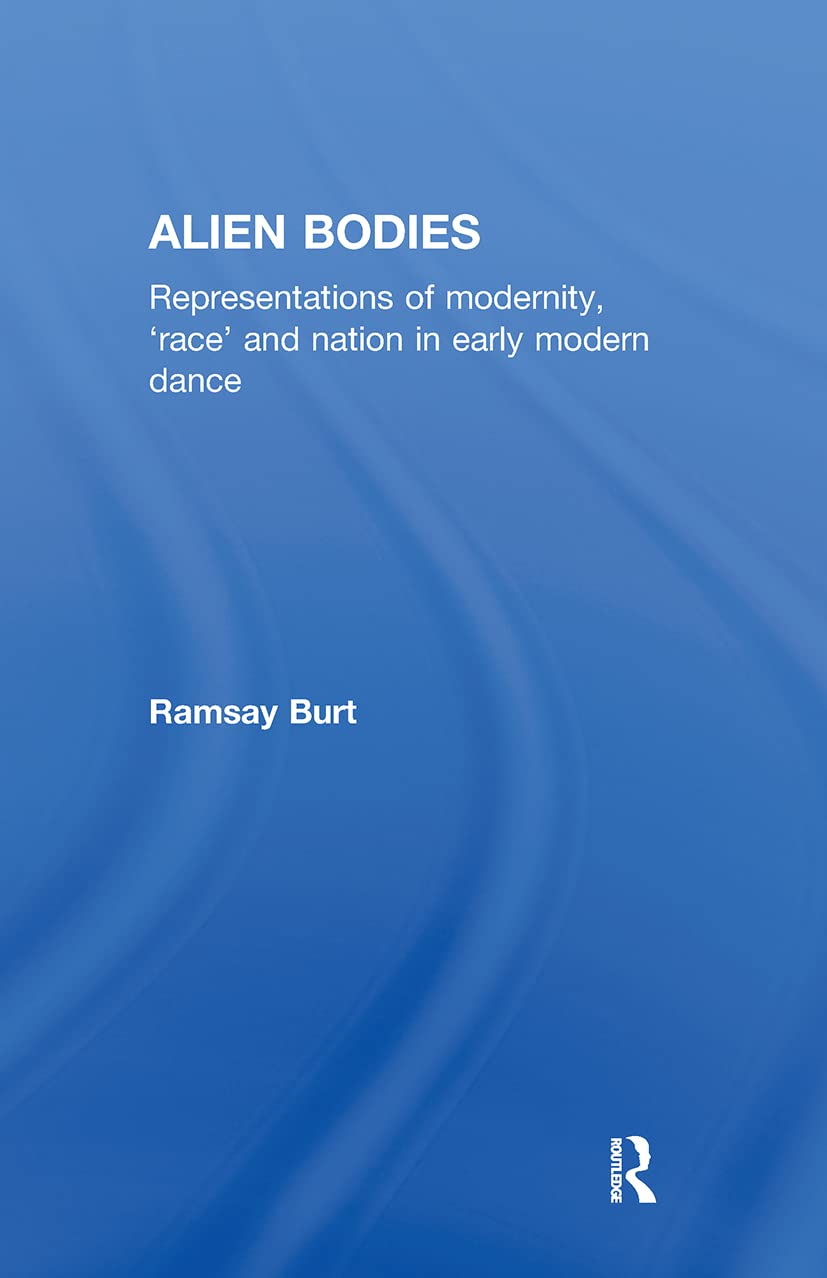 Alien Bodies: Representations of Modernity, 'Race' and Nation in Early Modern Dance Books