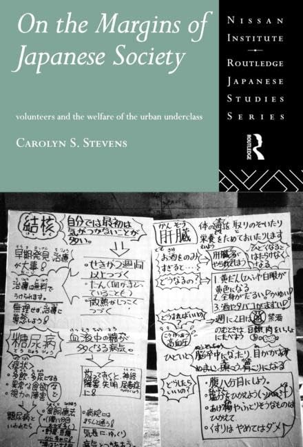 On the Margins of Japanese Society: Volunteers and the Welfare of the Urban Underclass (NISSAN INSTITUTE ROUTLEDGE JAPANESE STUDIES SERIES) Social Sciences
