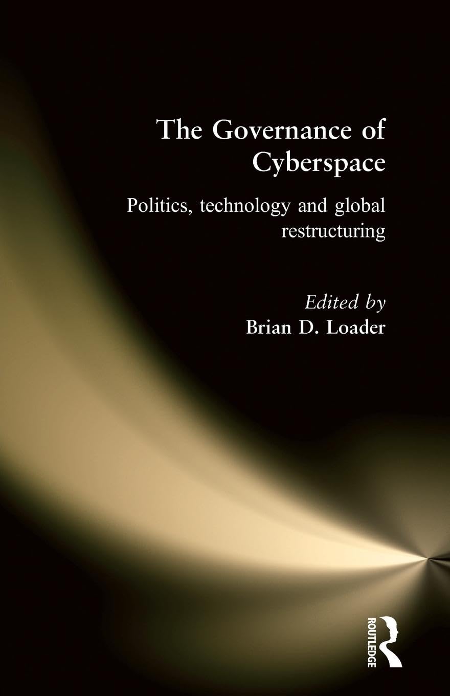 The Governance of Cyberspace: Politics, Technology and Global Restructuring Medicine