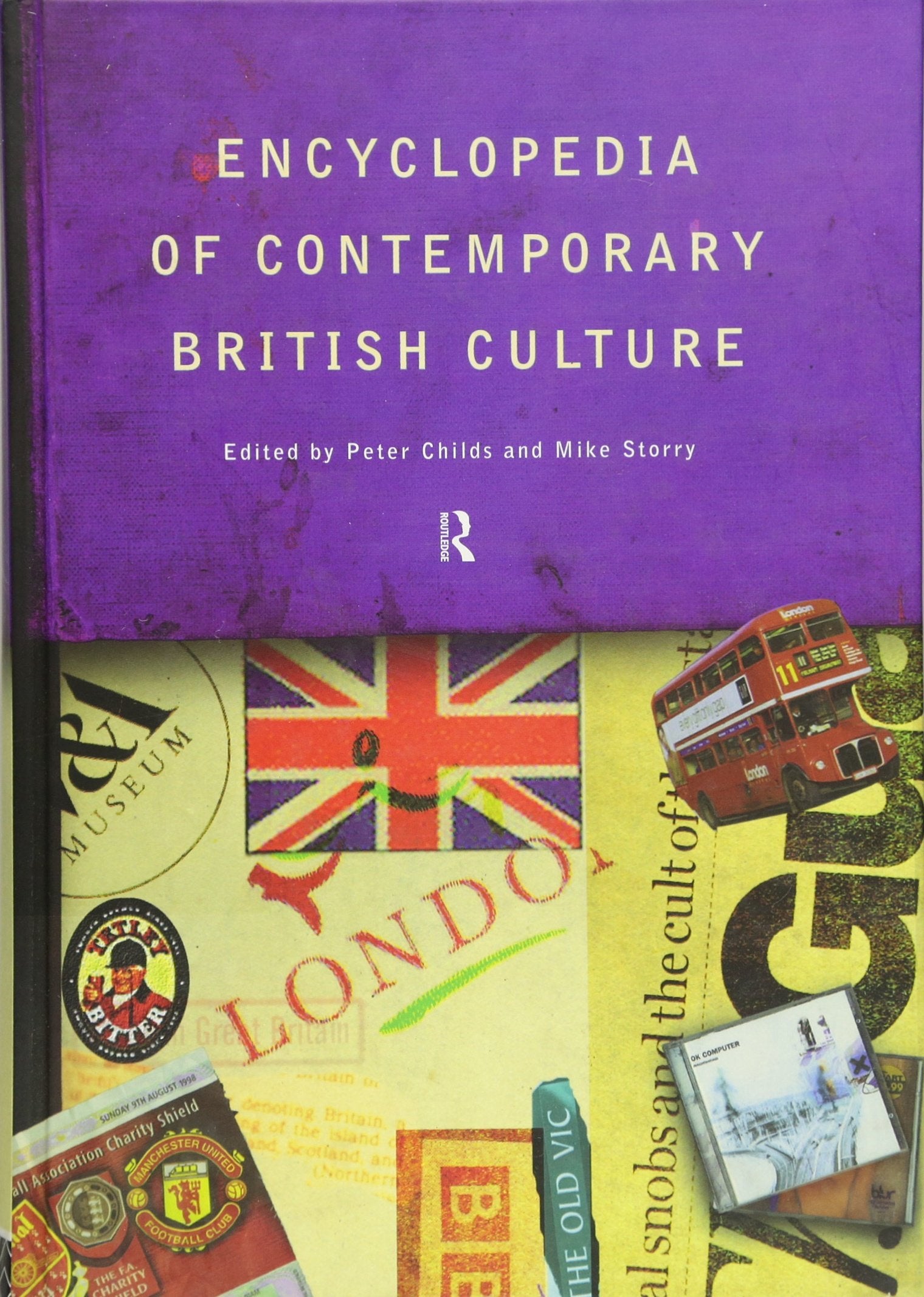 Encyclopedia of Contemporary British Culture (Encyclopedias of Contemporary Culture) Media & Communication