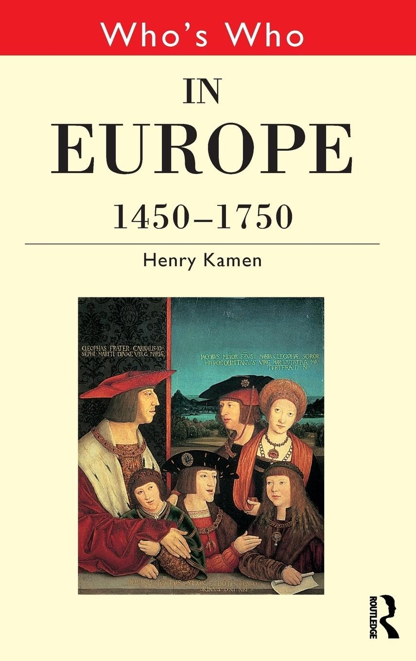 Who's Who in Europe 1450-1750 General education