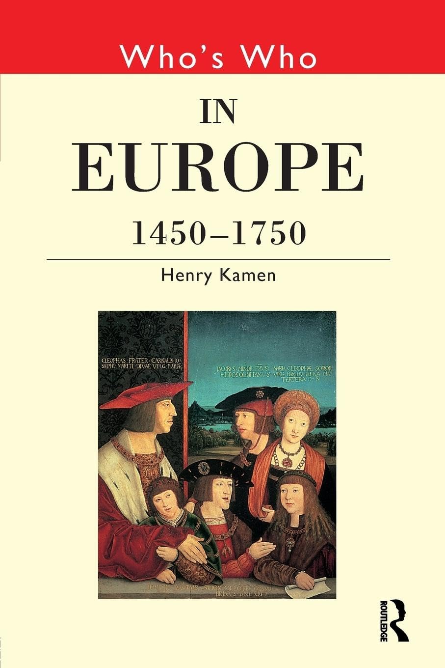 Who's Who in Europe 1450-1750 General education