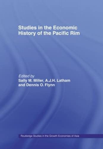 Studies in the Economic History of the Pacific Rim (Routledge Studies in the Growth Economies of Asia, 10, Band 10) Business, Finance & Career