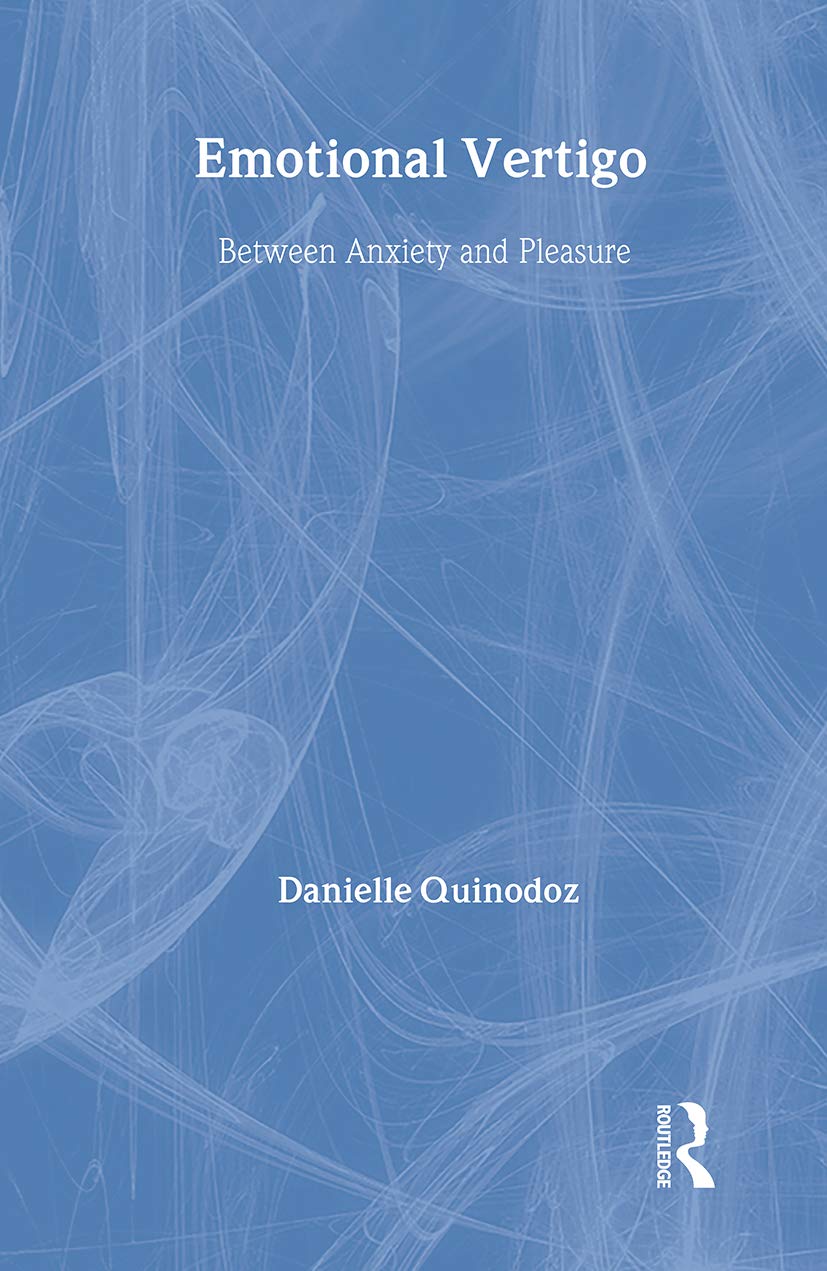 Emotional Vertigo: Between Anxiety and Pleasure (New Library of Psychoanalysis) Medicine