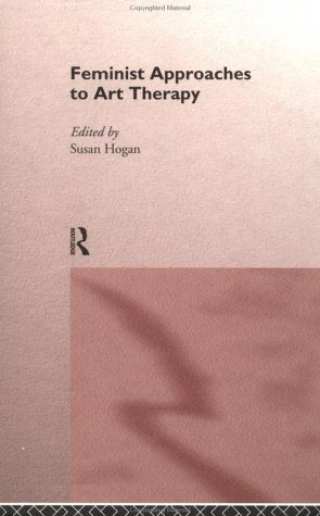 Feminist Approaches to Art Therapy Medicine