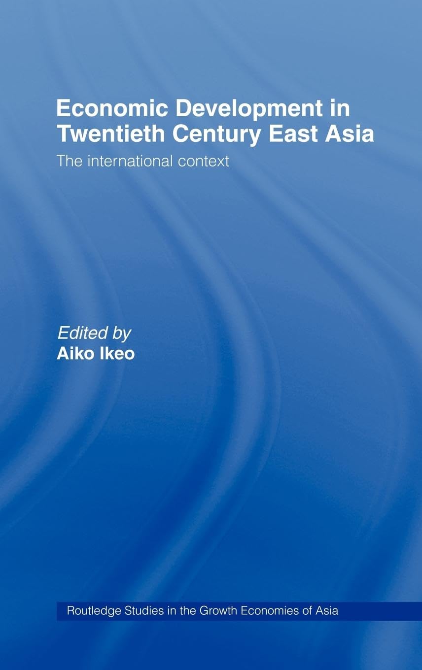 Economic Development in Twentieth-Century East Asia Business, Finance & Career