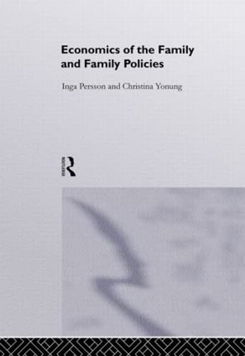 Economics of the Family and Family Policies (Routledge Research in Gender and Society, 1) Partnership & Love