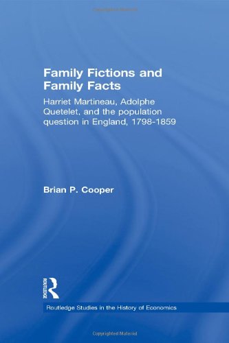 Family Fictions and Family Facts: Harriet Martineau, Adolphe Quetelet and the Population Question in England 1798-1859: Harriet Martineau, Adolphe ... in the History of Economics, 54, Band 54) Partnership & Love