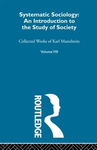 Systematic Sociology: Collected English Writings (8) (Routledge Classics in Sociology, Band 8) Social Sciences