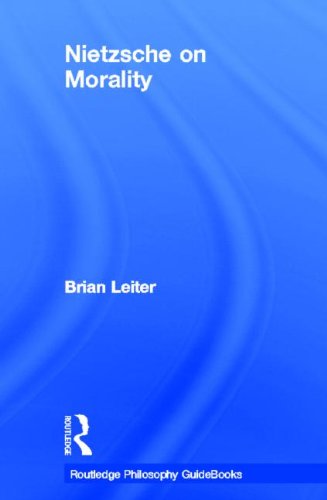 Routledge Philosophy Guidebook to Nietzsche on Morality (Routledge Philosophy Guidebooks) Philosophy
