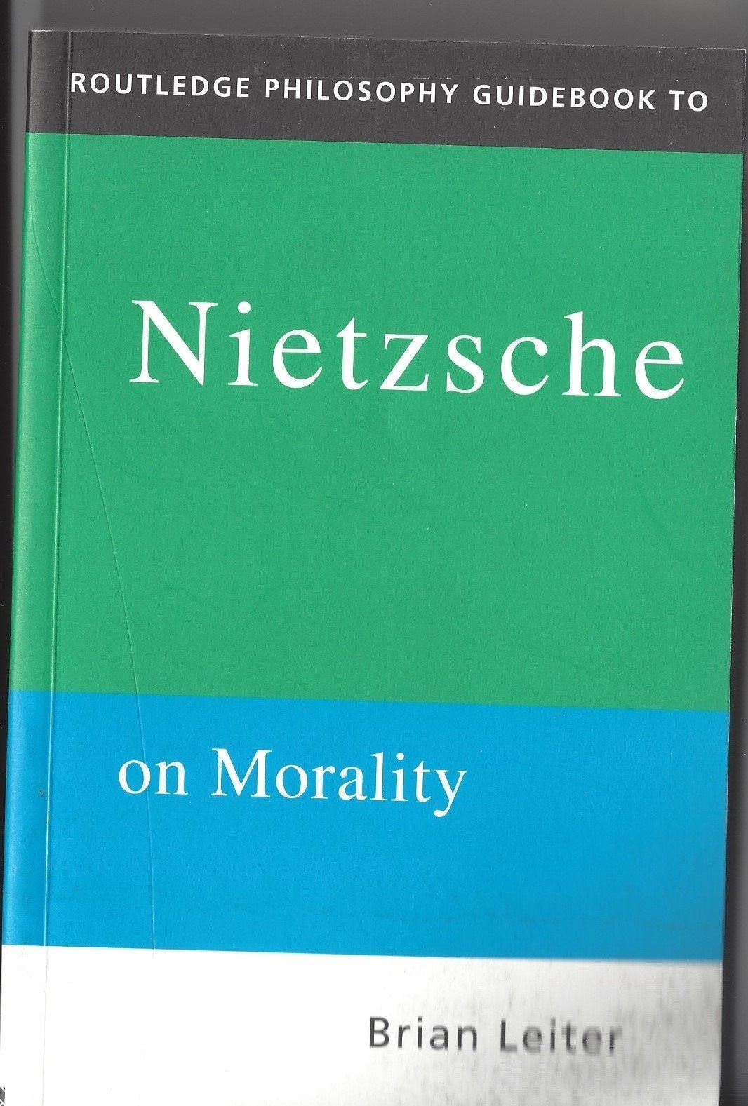 The Routledge Philosophy Guidebook to Nietzsche On Morality book