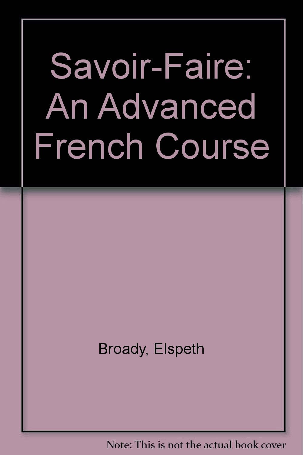 Savoir-Faire: An Advanced French Course Foreign Languages ​​& Dictionaries