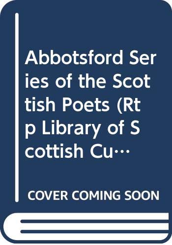 Abbotsford Series of the Scottish Poets (Rtp Library of Scottish Culture) Philosophy