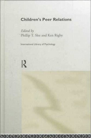 Children's Peer Relations (International Library of Psychology) Social Sciences