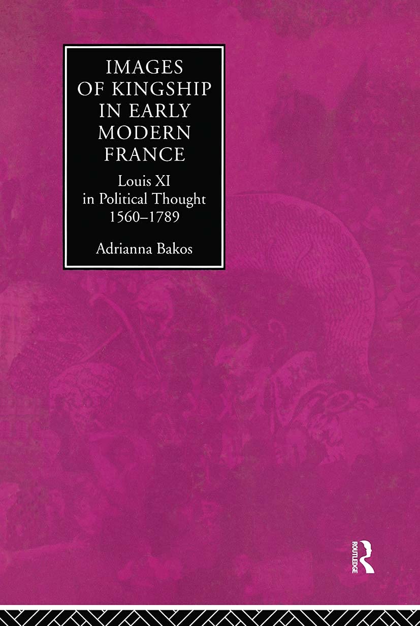 Images of Kingship in Early Modern France Politics & Society
