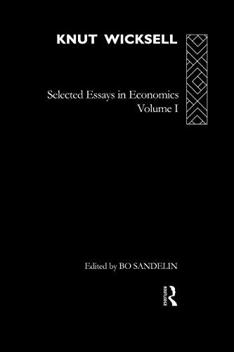 Knut Wicksell: Selected Essays in Economics: Selected Essays in Economics, Volume One Business, Finance & Career