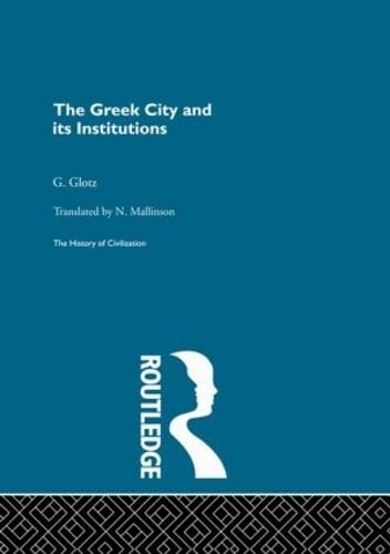 Greek City and Its Institutions (History of Civilization) Social Sciences